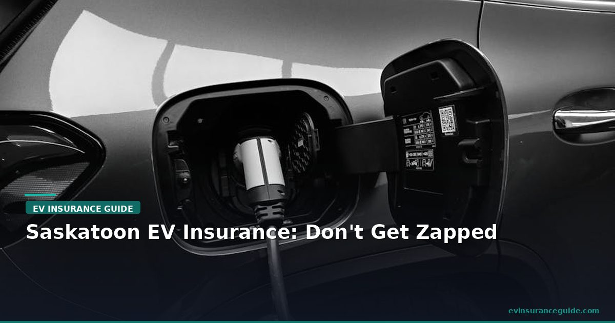 Saskatoon EV Insurance: Don't Get Zapped